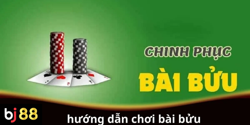 Hướng dẫn chơi bài Bửu cơ bản cho người mới