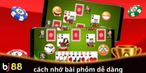 Cách nhớ bài Phỏm dễ dàng cho người mới